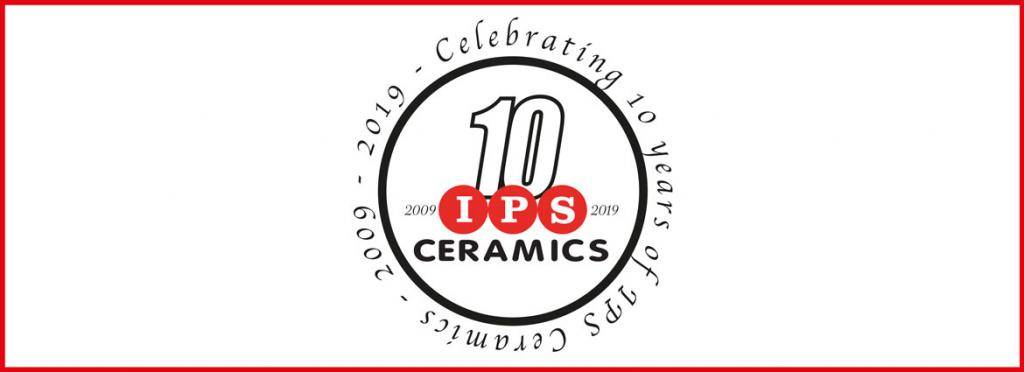 IPS Ceramics Celebrates its 10 Year Anniversary