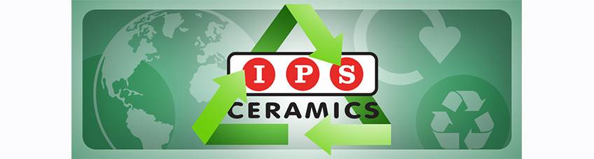 IPS Cares 3: Making Our Services Greener IPS Ceramics