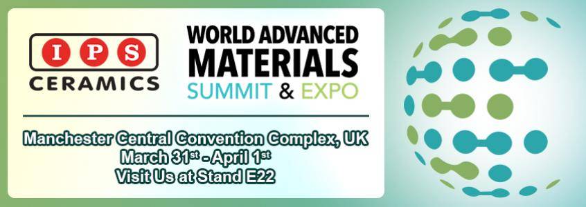 Visit IPS Ceramics at the World Advanced Materials Summit and Expo Visit IPS Ceramics at the World Advanced Materials Summit and Expo