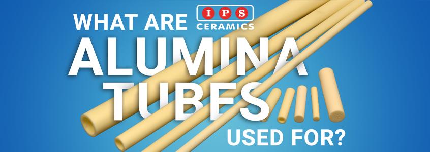 Alumina Tubes Alumina Tubes - IPS Ceramics