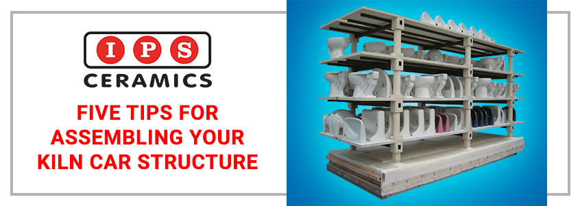 IPS Ceramics - Five Tips for Assembling Your Kiln Car Structure