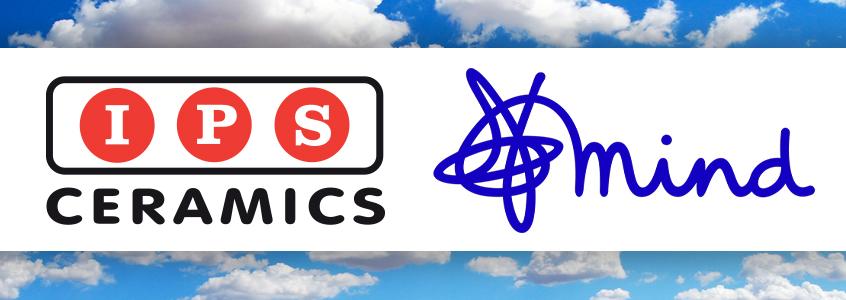 IPS Ceramics Proudly Supports Mind IPS Ceramics Proudly Supports Mind